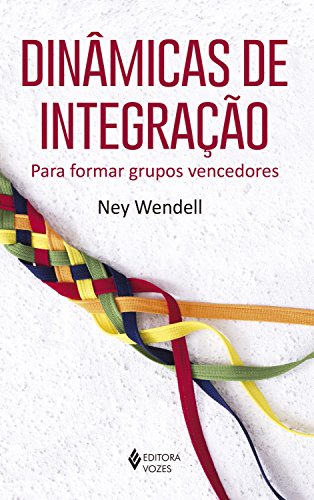 Capa do livro: Dinâmicas de integração: Para formar grupos vencedores - Ler Online pdf