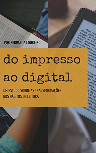Capa do livro: Do impresso ao digital: Um estudo sobre as transformações nos hábitos de leitura - Ler Online pdf