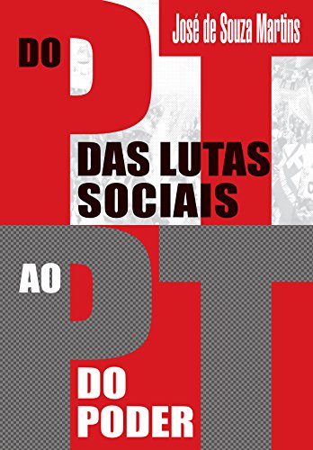 Livro PDF Do PT das Lutas Sociais ao PT do Poder