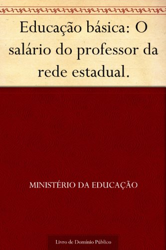 Capa do livro: Educação básica: O salário do professor da rede estadual. - Ler Online pdf