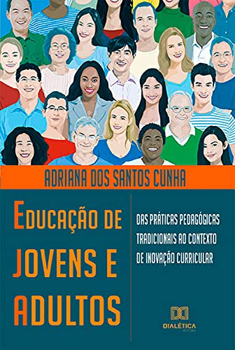Livro PDF: Educação de Jovens e Adultos: das práticas pedagógicas tradicionais ao contexto de inovação curricular