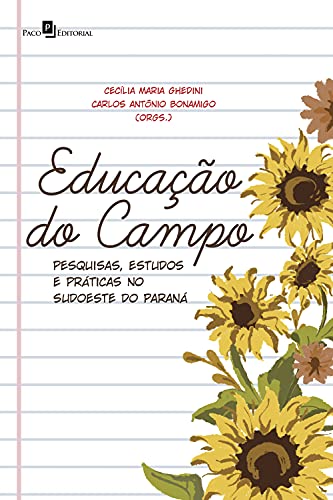 Capa do livro: Educação do Campo: Pesquisas, Estudos e Práticas no Sudoeste do Paraná - Ler Online pdf