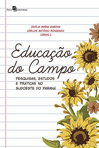 Livro PDF Educação do Campo: Pesquisas, Estudos e Práticas no Sudoeste do Paraná