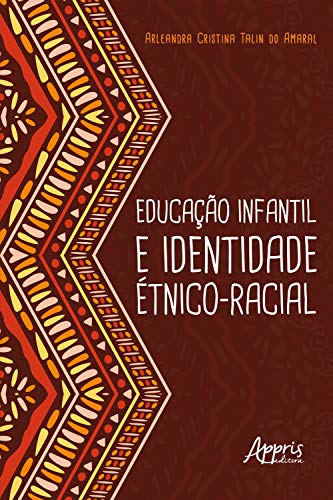 Capa do livro: Educação Infantil e Identidade Étnico-Racial - Ler Online pdf