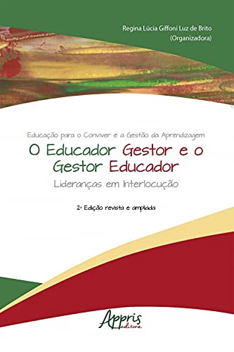 Capa do livro: Educação para o Conviver e a Gestão da Aprendizagem: O Educador Gestor e o Gestor Educador – Lideranças em Interlocução - Ler Online pdf