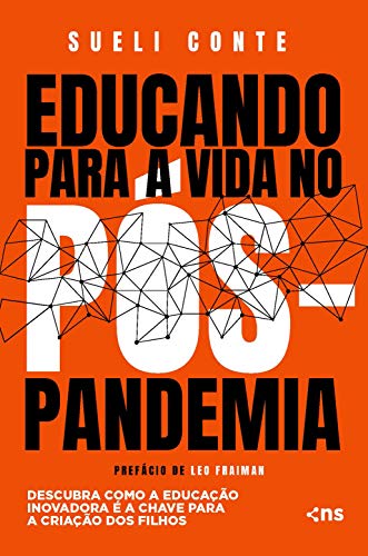 Livro PDF: Educando para a vida no pós-pandemia: Descubra como a educação inovadora é a chave para a criação dos filhos