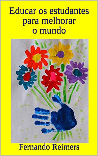 Livro PDF Educar os estudantes para melhorar o mundo