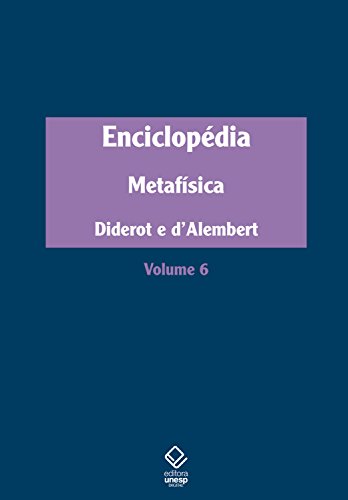 Livro PDF Enciclopédia, ou Dicionário razoado das ciências, das artes e dos ofícios: Volume 6: Metafísica