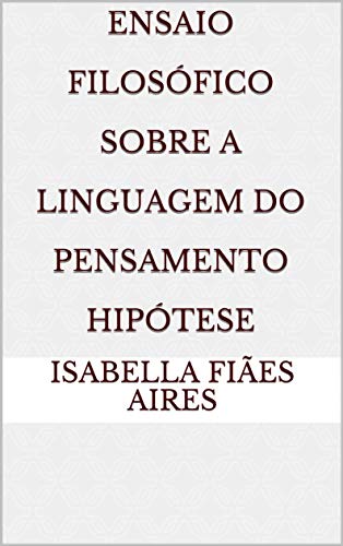 Capa do livro: Ensaio Filosófico Sobre A Linguagem do Pensamento Hipótese - Ler Online pdf