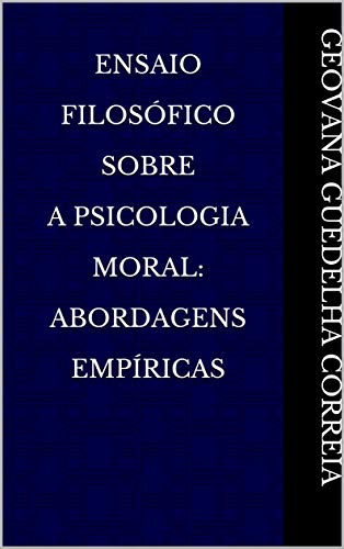 Livro PDF: Ensaio Filosófico Sobre A Psicologia Moral: Abordagens Empíricas