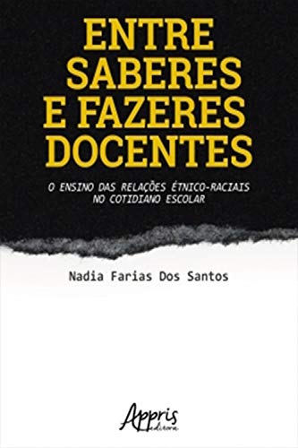 Livro PDF: Entre Saberes e Fazeres Docentes: O Ensino das Relações Étnico-Raciais no Cotidiano Escolar