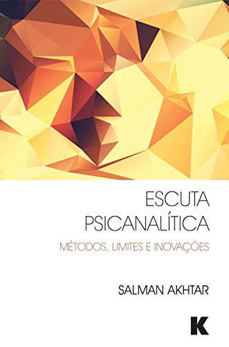 Capa do livro: Escuta Psicanalitica: Metodos, Limites e Inovacoes - Ler Online pdf