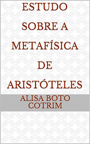 Capa do livro: Estudo Sobre A Metafísica De Aristóteles - Ler Online pdf