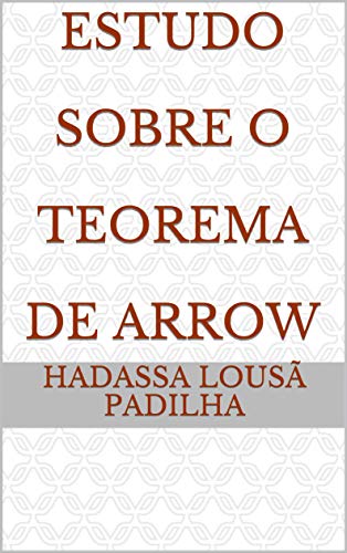 Livro PDF Estudo Sobre O Teorema de Arrow