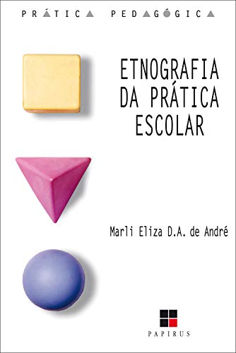 Livro PDF Etnografia da prática escolar