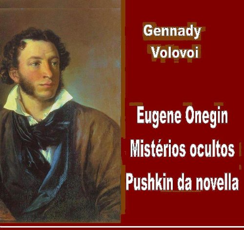Capa do livro: Eugene Onegin – mistérios ocultos Pushkin da novela - Ler Online pdf
