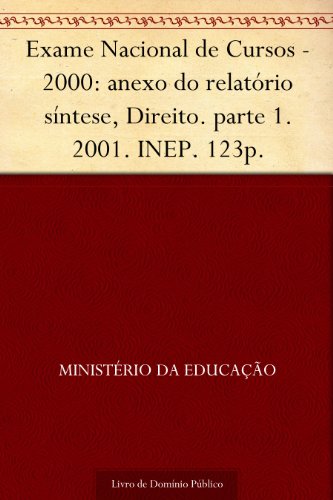 Livro PDF: Exame Nacional de Cursos – 2000: anexo do relatório síntese Direito. parte 1. 2001. INEP. 123p.