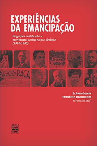 Capa do livro: Experiências da emancipação: Biografias, instituições e movimentos sociais no pós-abolição (1890-1980) - Ler Online pdf