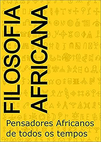 Livro PDF Filosofia Africana: Pensadores Africanos de todos os tempos (Filosofia de todas as cores)