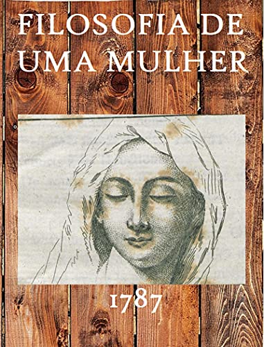 Livro PDF FILOSOFIA DE UMA MULHER: (1787)