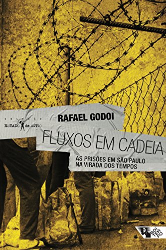 Capa do livro: Fluxos em cadeia: As prisões em São Paulo na virada dos tempos - Ler Online pdf