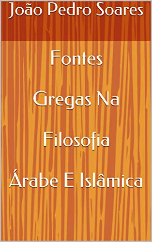 Livro PDF: Fontes Gregas Na Filosofia Árabe E Islâmica
