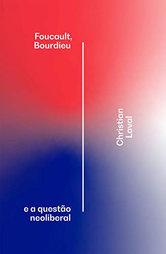 Capa do livro: Foucault, Bourdieu e a questão neoliberal - Ler Online pdf