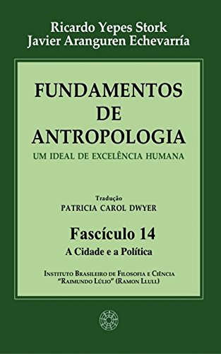 Capa do livro: Fundamentos de Antropologia – Fasciculo 14 – A Cidade e a Politica – Um ideal de excelência humana - Ler Online pdf