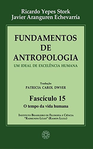 Capa do livro: Fundamentos de Antropologia – Fasciculo 15 – O tempo da vida humana – Um ideal de excelência humana - Ler Online pdf