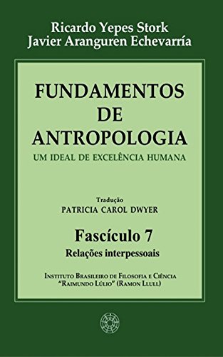 Livro PDF: Fundamentos de Antropologia – Fasciculo 7 – Relacoes interpessoais – Um ideal de excelência humana