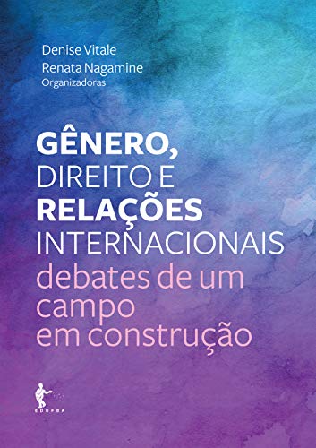 Livro PDF: Gênero, direito e relações internacionais: debates de um campo em construção