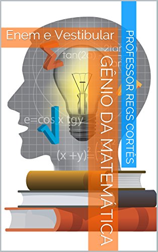Capa do livro: Gênio da Matemática: Enem e Vestibular - Ler Online pdf