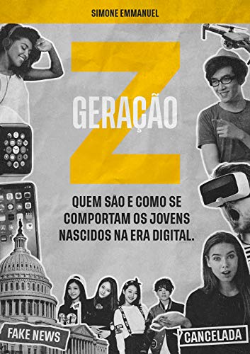 Capa do livro: Geração Z: Quem são e como se comportam os jovens nascidos na era digital. - Ler Online pdf