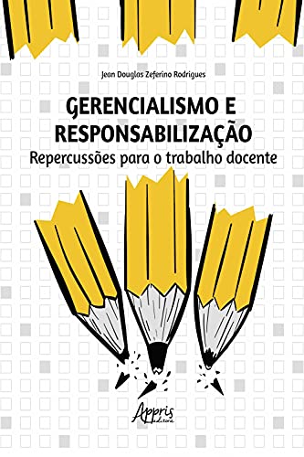 Capa do livro: Gerencialismo e Responsabilização: Repercussões para o Trabalho Docente - Ler Online pdf