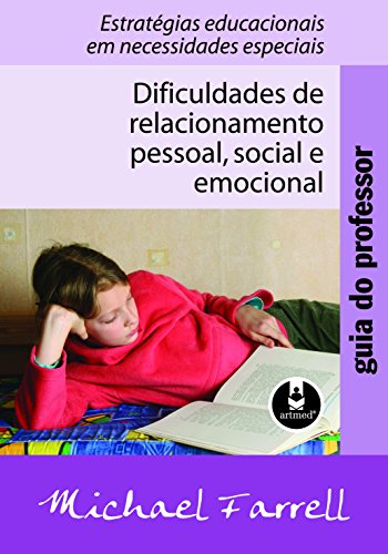 Capa do livro: Guia do Professor: Dificuldades de Relacionamento Pessoal, Social e Emocional – Estratégias Educacionais em Necessidades Especiais - Ler Online pdf