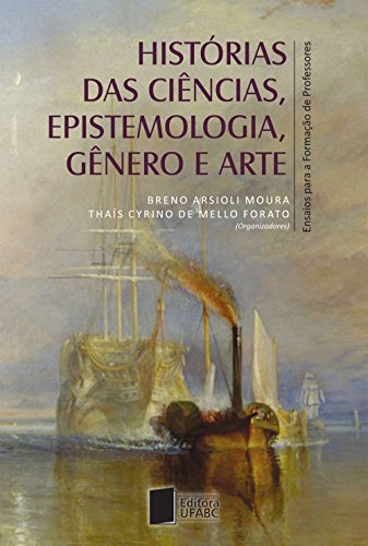 Capa do livro: Histórias das ciências, epistemologia, gênero e arte: ensaios para a formação de professores - Ler Online pdf
