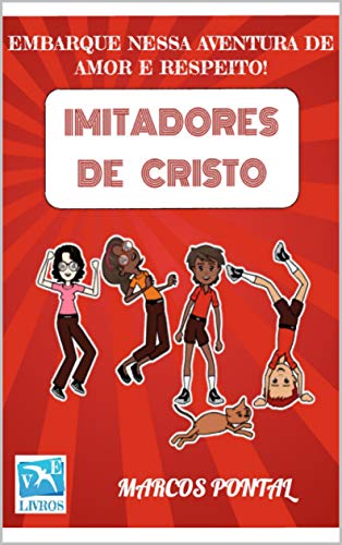 Livro PDF: IMITADORES DE CRISTO: EMBARQUE NESSA AVENTURA DE AMOR E RESPEITO