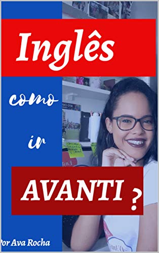 Livro PDF: Inglês- Como ir Avanti?: Aprenda Inglês sozinho!