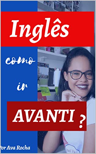 Capa do livro: Inglês- Como ir Avanti?: Aprenda Inglês sozinho! - Ler Online pdf