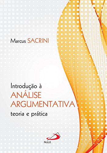 Livro PDF: Introdução à Análise Argumentativa: Teoria e Prática (Lógica)