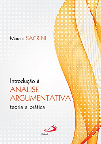 Capa do livro: Introdução à Análise Argumentativa: Teoria e Prática (Lógica) - Ler Online pdf