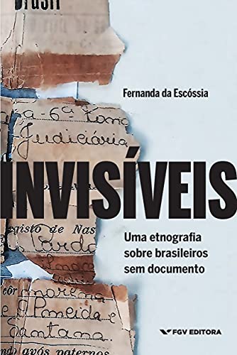 Capa do livro: Invisíveis: uma etnografia sobre brasileiros sem documento - Ler Online pdf