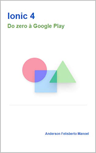 Capa do livro: Ionic 4: Do zero à Google Play - Ler Online pdf