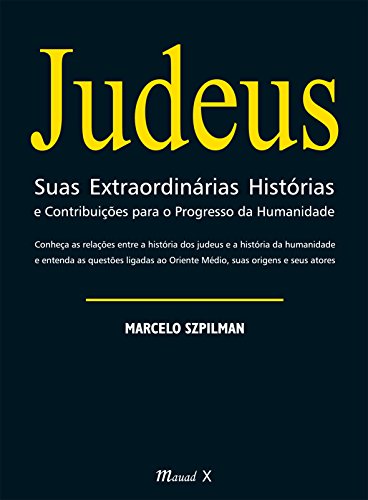 Livro PDF Judeus Suas Extraordinárias Histórias e Contribuições para o Progresso da Humanidade