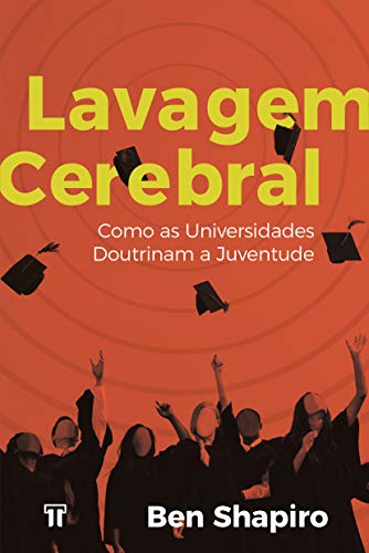 Capa do livro: Lavagem Cerebral: Como as universidades doutrinam a juventude - Ler Online pdf