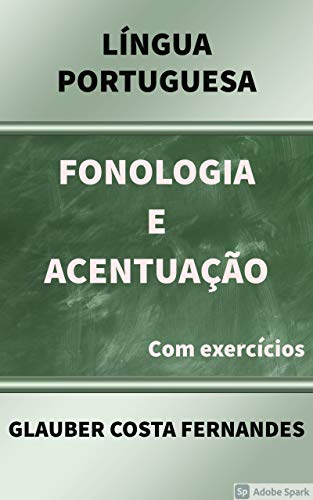 Livro PDF: Língua Portuguesa – Fonologia e Acentuação: (com exercício)