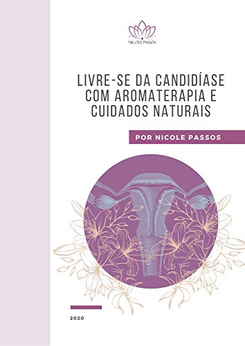 Livro PDF Livre-se da candidíase com aromaterapia e cuidados naturais