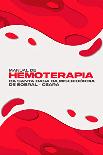 Livro PDF Manual de Hemoterapia da Santa Casa da Misericórida de Sobral – Ceará