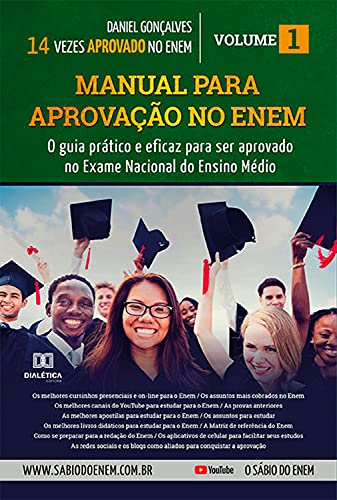 Livro PDF Manual para aprovação no ENEM: o guia prático e eficaz para ser aprovado no Exame Nacional do Ensino Médio – Volume 1