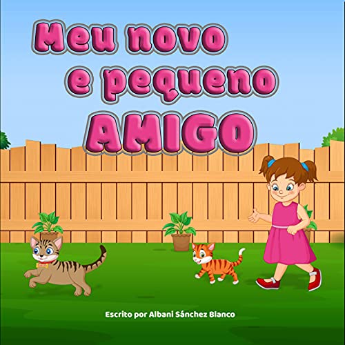 Livro PDF Meu Novo e Pequeno Amigo (My new Little Friend – Portuguese Edition) : Um livro para ensinar amizade, compartilhamento e a solidariedade.